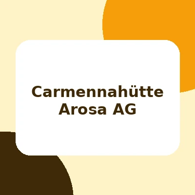 Carmennahütte Arosa AG