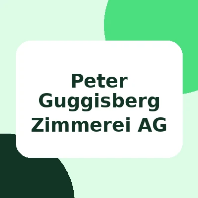 Peter Guggisberg Zimmerei AG